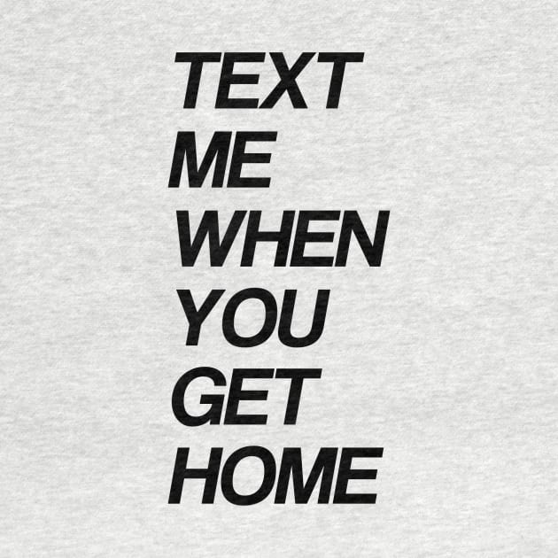 text me when you get home by Toad House Pixels